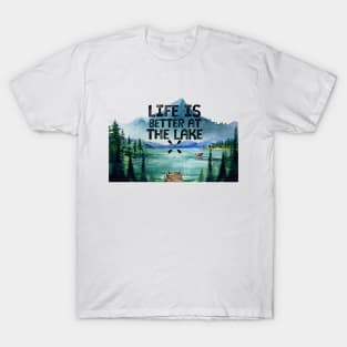 Life is Better at the Lake T-Shirt